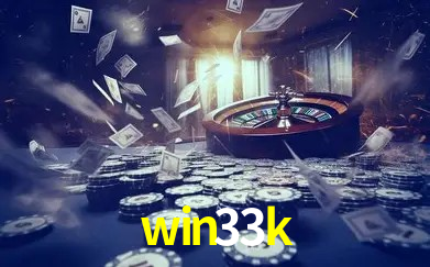win33k:Aposte no futebol e jogue os melhores jogos de cassino com grandes prêmios!